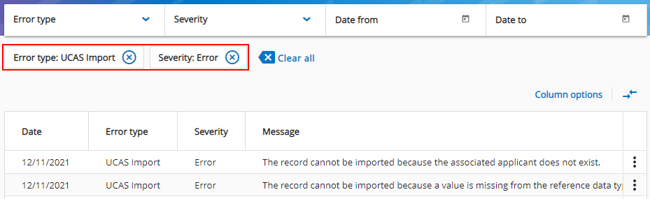To find UCAS import errors, filter the applications error list by error type UCAS import and then by severity Error